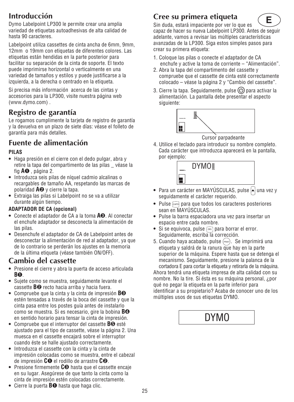 Introducción, Registro de garantía, Fuente de alimentación | Cambio del cassette, Cree su primera etiqueta, Dymo | Dymo LabelPoint 300 User Manual | Page 7 / 12