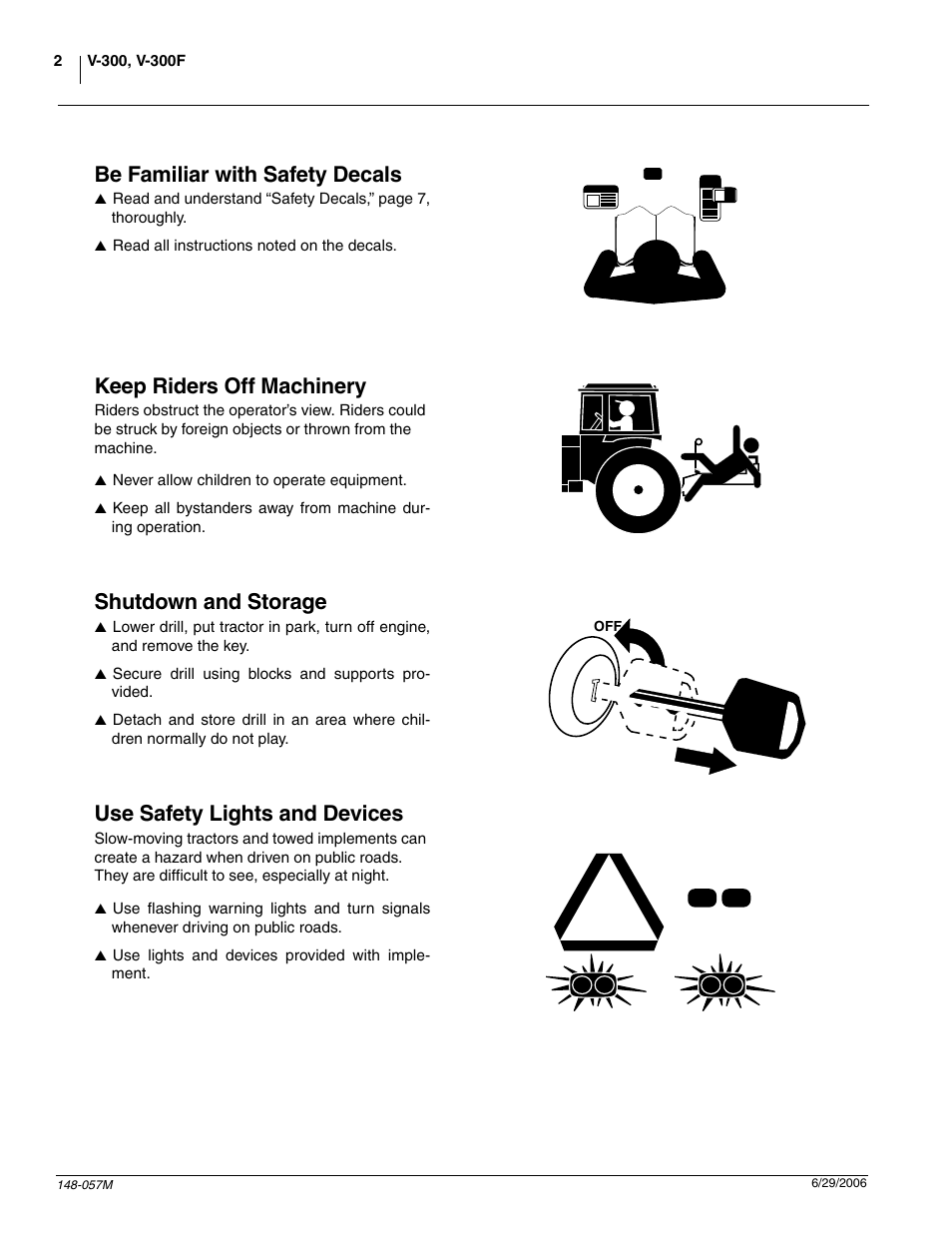 Be familiar with safety decals, Keep riders off machinery, Shutdown and storage | Use safety lights and devices | Great Plains V-300F Operator Manual User Manual | Page 4 / 84