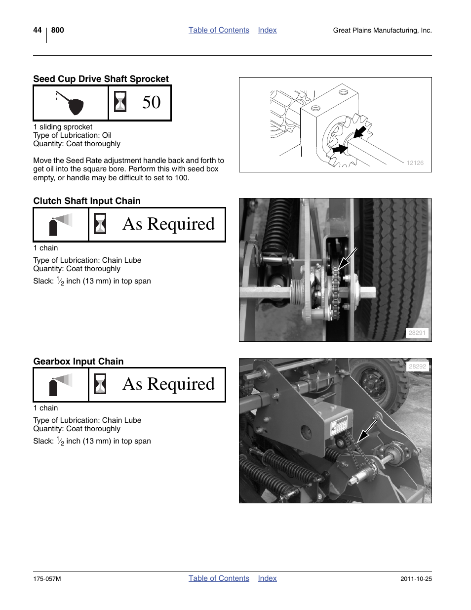 Seed cup drive shaft sprocket, Clutch shaft input chain, Gearbox input chain | As required | Great Plains 800 Operator Manual User Manual | Page 48 / 70