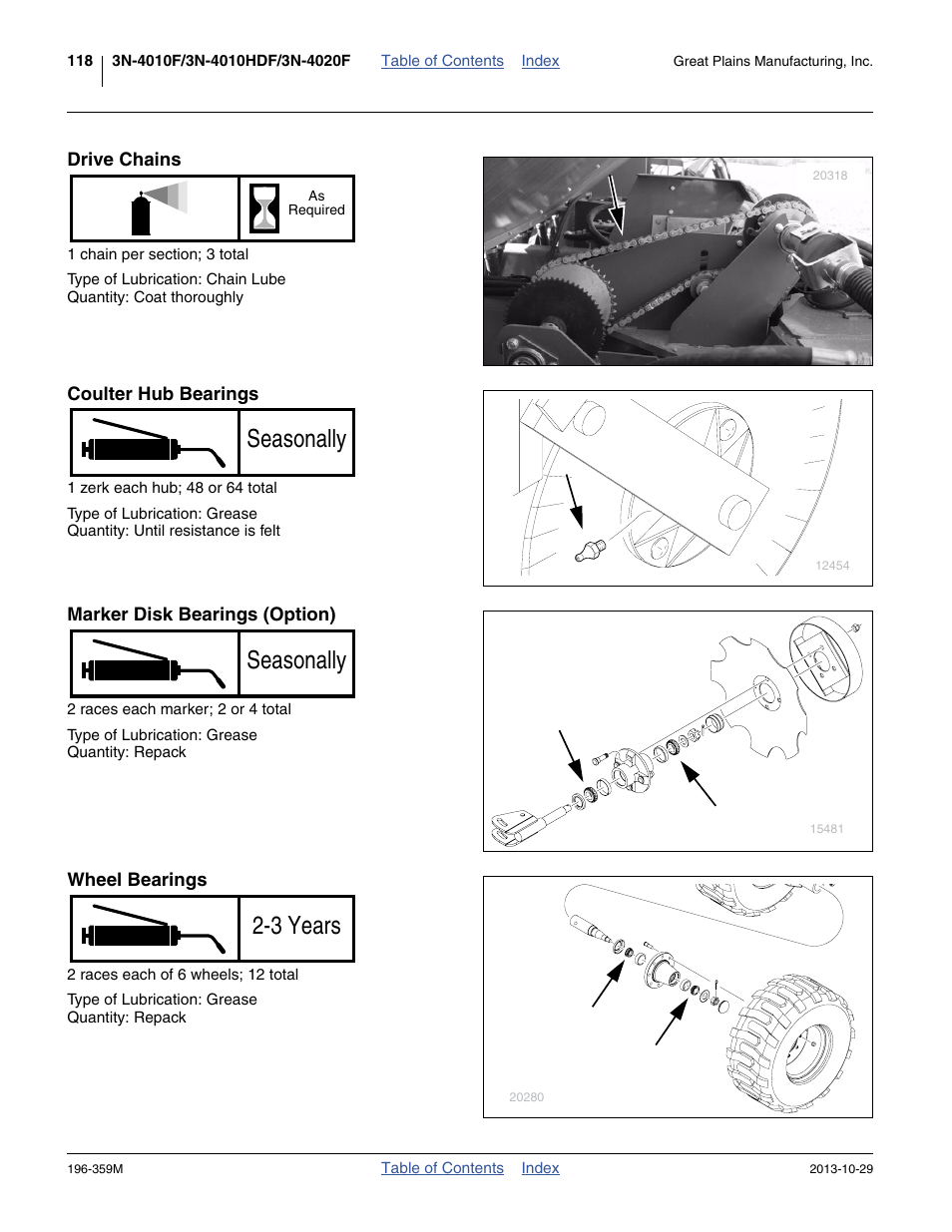 Drive chains, Coulter hub bearings, Marker disk bearings (option) | Wheel bearings, Seasonally, 3 years | Great Plains 3N-4020 Operator Manual User Manual | Page 122 / 142