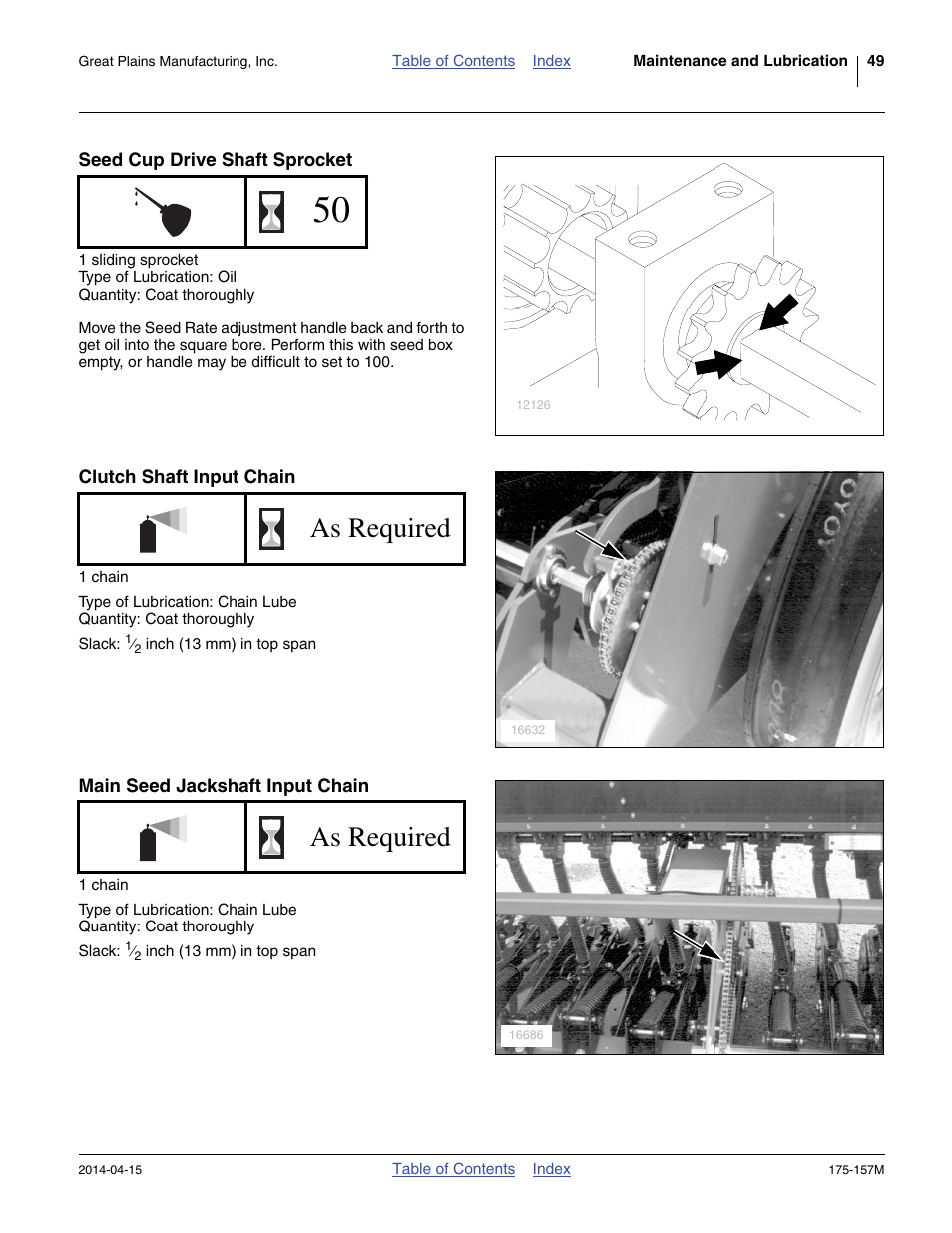 Seed cup drive shaft sprocket, Clutch shaft input chain, Main seed jackshaft input chain | As required | Great Plains 1300 13-Foot Operator Manual User Manual | Page 53 / 78