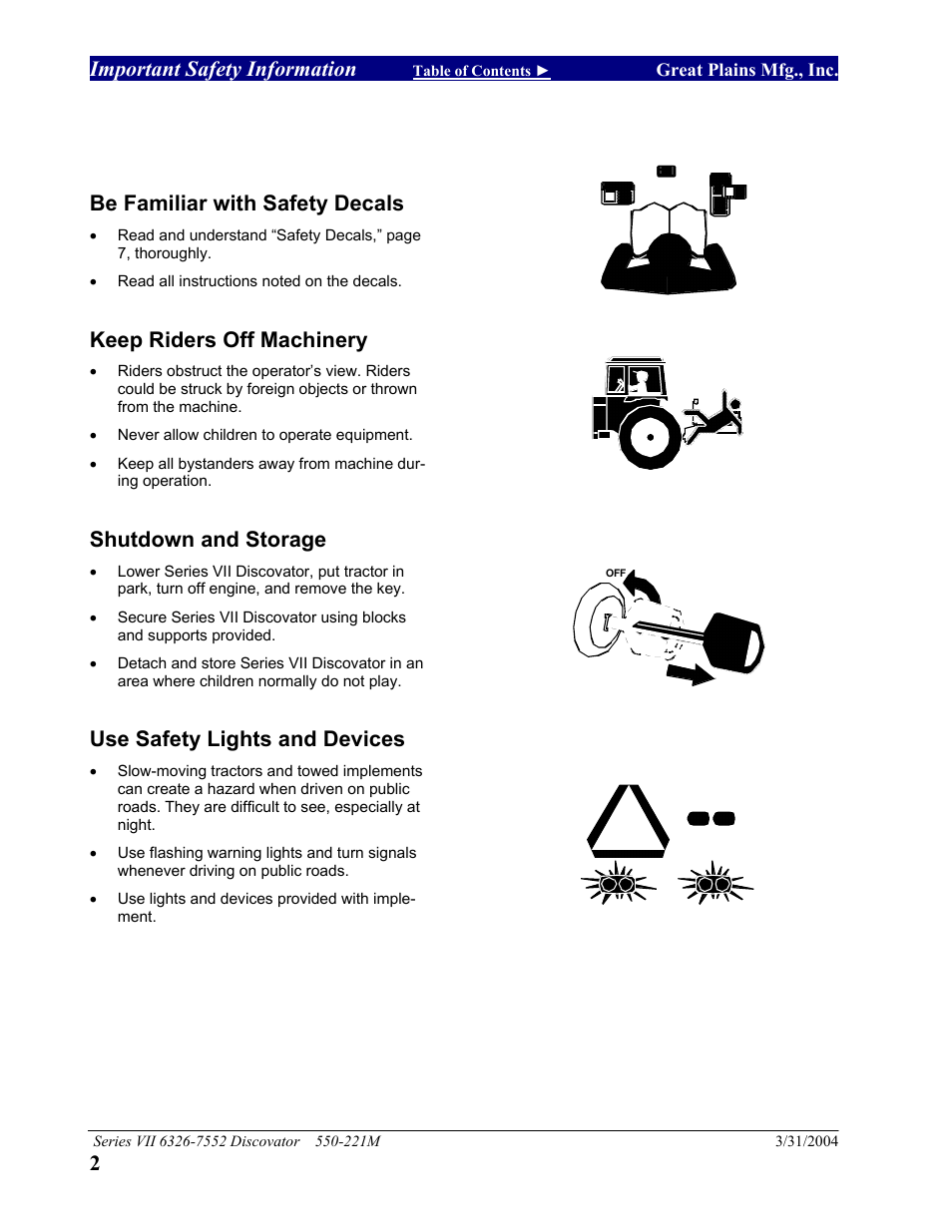 Important safety information, Be familiar with safety decals, Keep riders off machinery | Shutdown and storage, Use safety lights and devices | Great Plains 7552 Series VII Operator Manual User Manual | Page 6 / 109