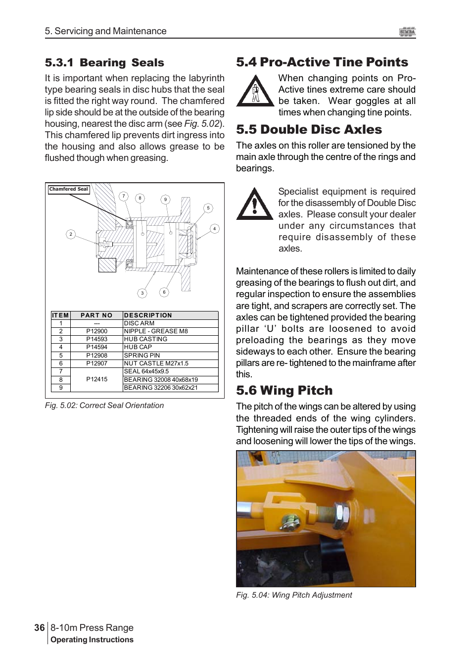 5 double disc axles, 4 pro-active tine points, 6 wing pitch | 1 bearing seals, 10m press range, 36 5. servicing and maintenance | Great Plains 8-10m Press Range SN 180081540048 Operator Manual User Manual | Page 36 / 44