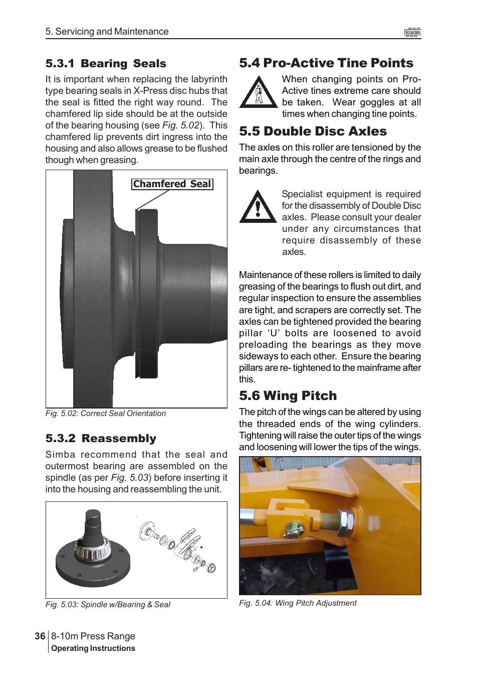 5 double disc axles, 4 pro-active tine points, 6 wing pitch | Great Plains 8-10m Press Range SN 12653-12671 Operator Manual User Manual | Page 36 / 44