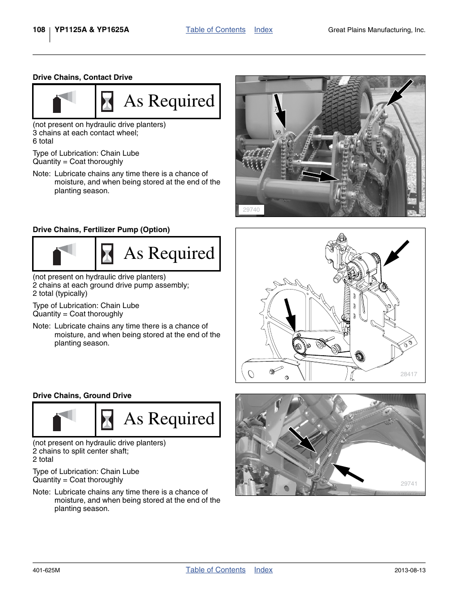 Drive chains, contact drive, Drive chains, fertilizer pump (option), Drive chains, ground drive | As required | Great Plains YP1625A Operator Manual User Manual | Page 112 / 172