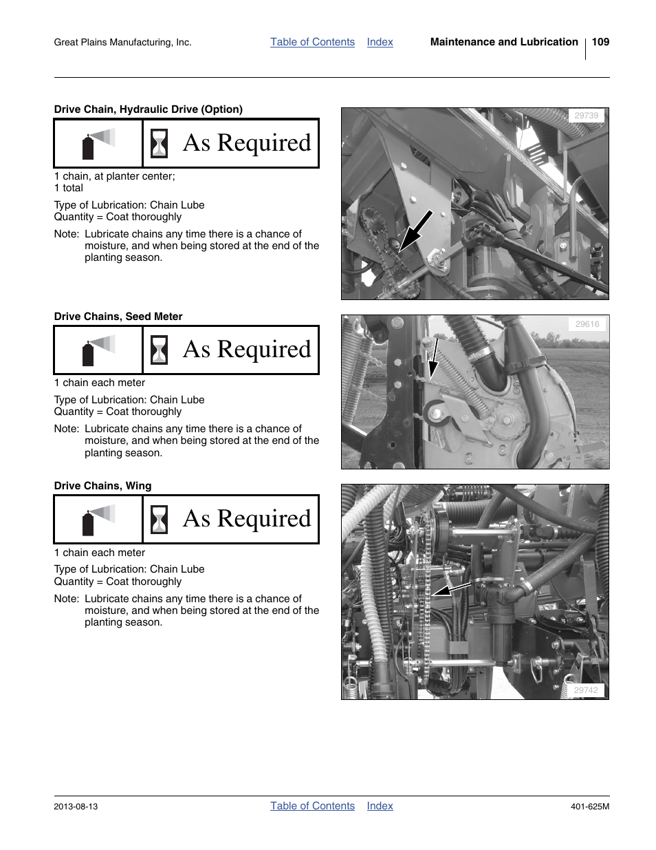 Drive chain, hydraulic drive (option), Drive chains, seed meter, Drive chains, wing | As required | Great Plains YP1625A Operator Manual User Manual | Page 113 / 172