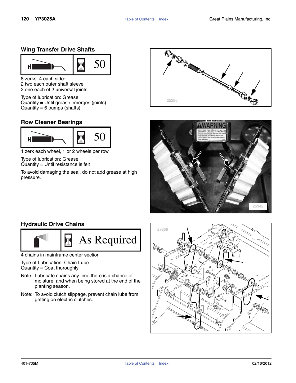 Wing transfer drive shafts, Row cleaner bearings, Hydraulic drive chains | As required | Great Plains YP3025A Operator Manual User Manual | Page 124 / 190