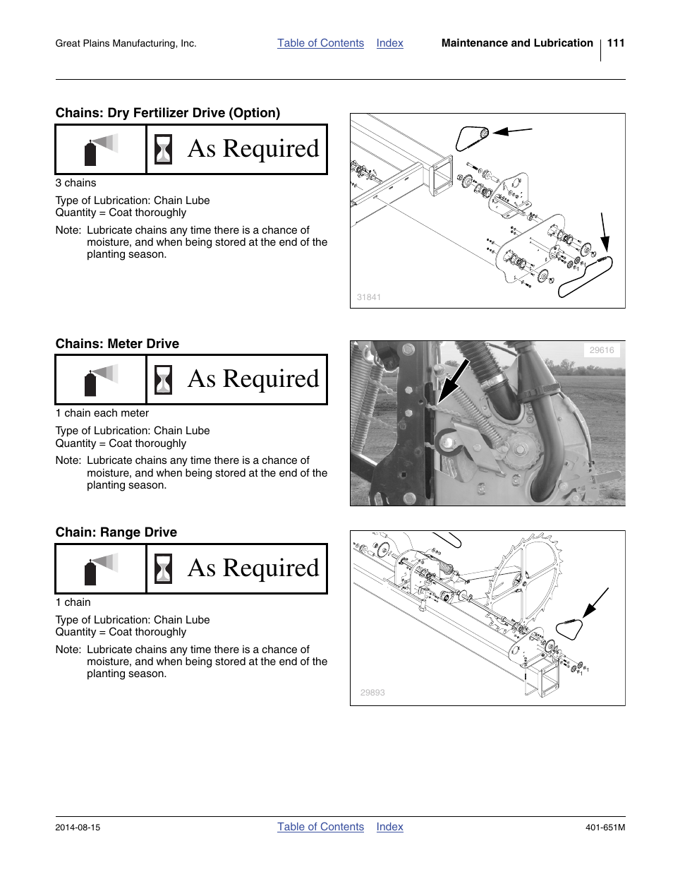 Chains: dry fertilizer drive (option), Chains: meter drive, Chain: range drive | As required | Great Plains YP825A Operator Manual User Manual | Page 115 / 182