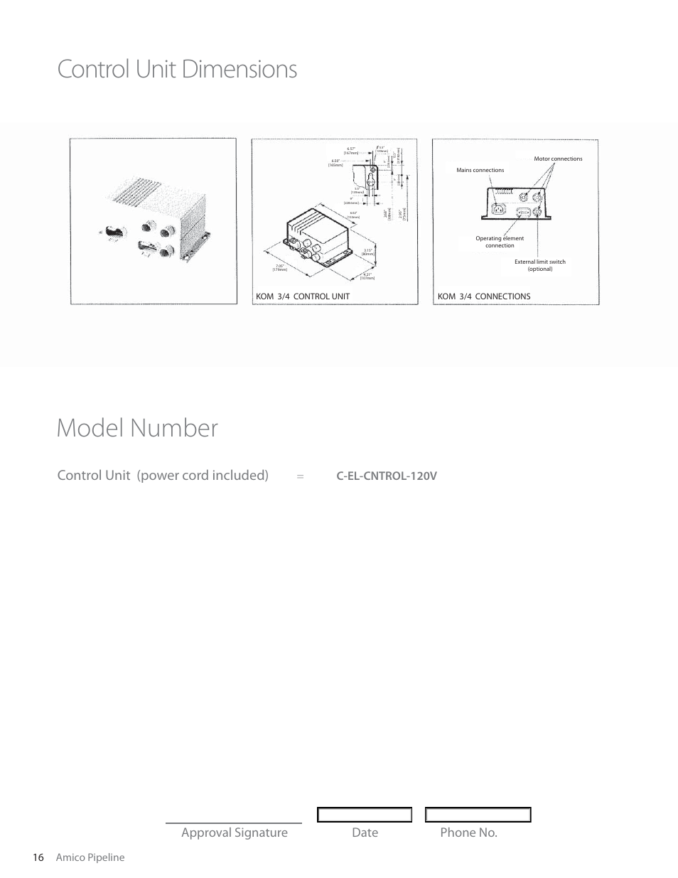 Control unit dimensions, Model number, Control unit (power cord included) | Approval signature date phone no, C-el-cntrol-120v, 16 amico pipeline | Amico Ceiling Column Motorized Retractable User Manual | Page 16 / 20