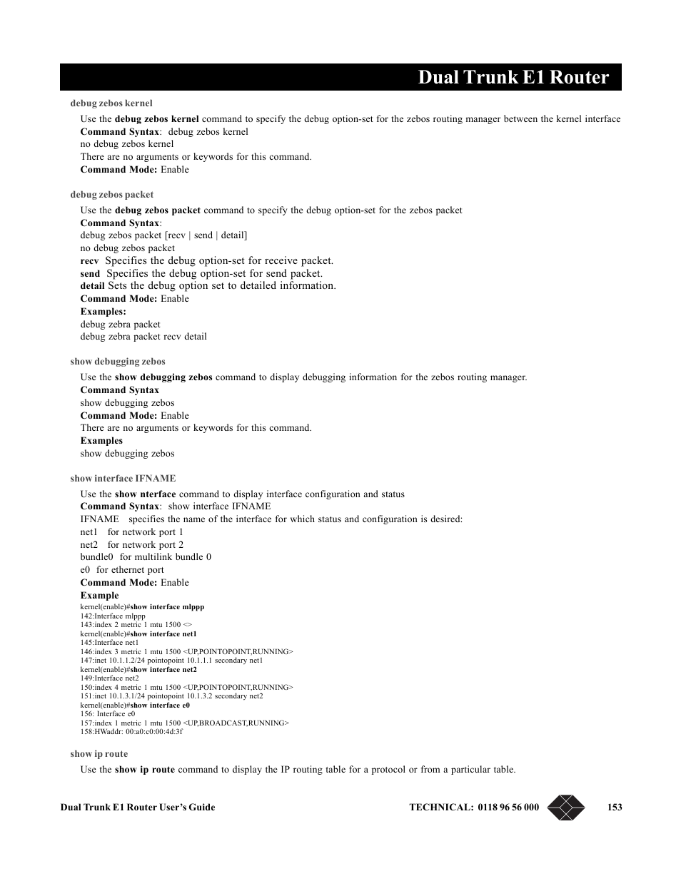 Debug zebos kernel, Debug zebos packet, Show debugging zebos | Show interface ifname, Show ip route, Dual trunk e1 router | Black Box LRU4240 User Manual | Page 165 / 218