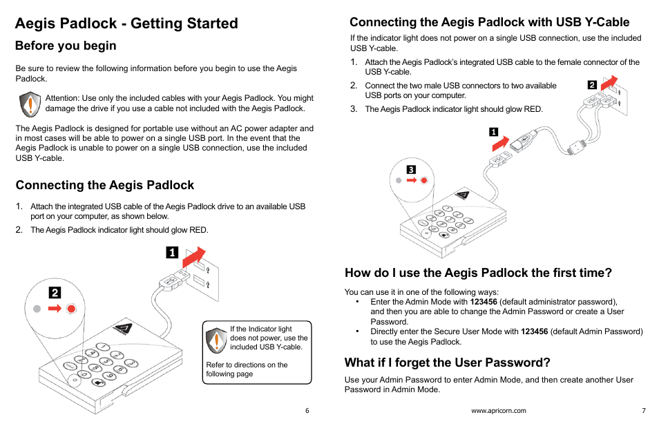 Aegis padlock - getting started, Before you begin, Connecting the aegis padlock | Connecting the aegis padlock with usb y-cable, How do i use the aegis padlock the first time, What if i forget the user password | Apricorn Aegis Padlock USB 3.0 - Solid State Drive User Manual | Page 4 / 11