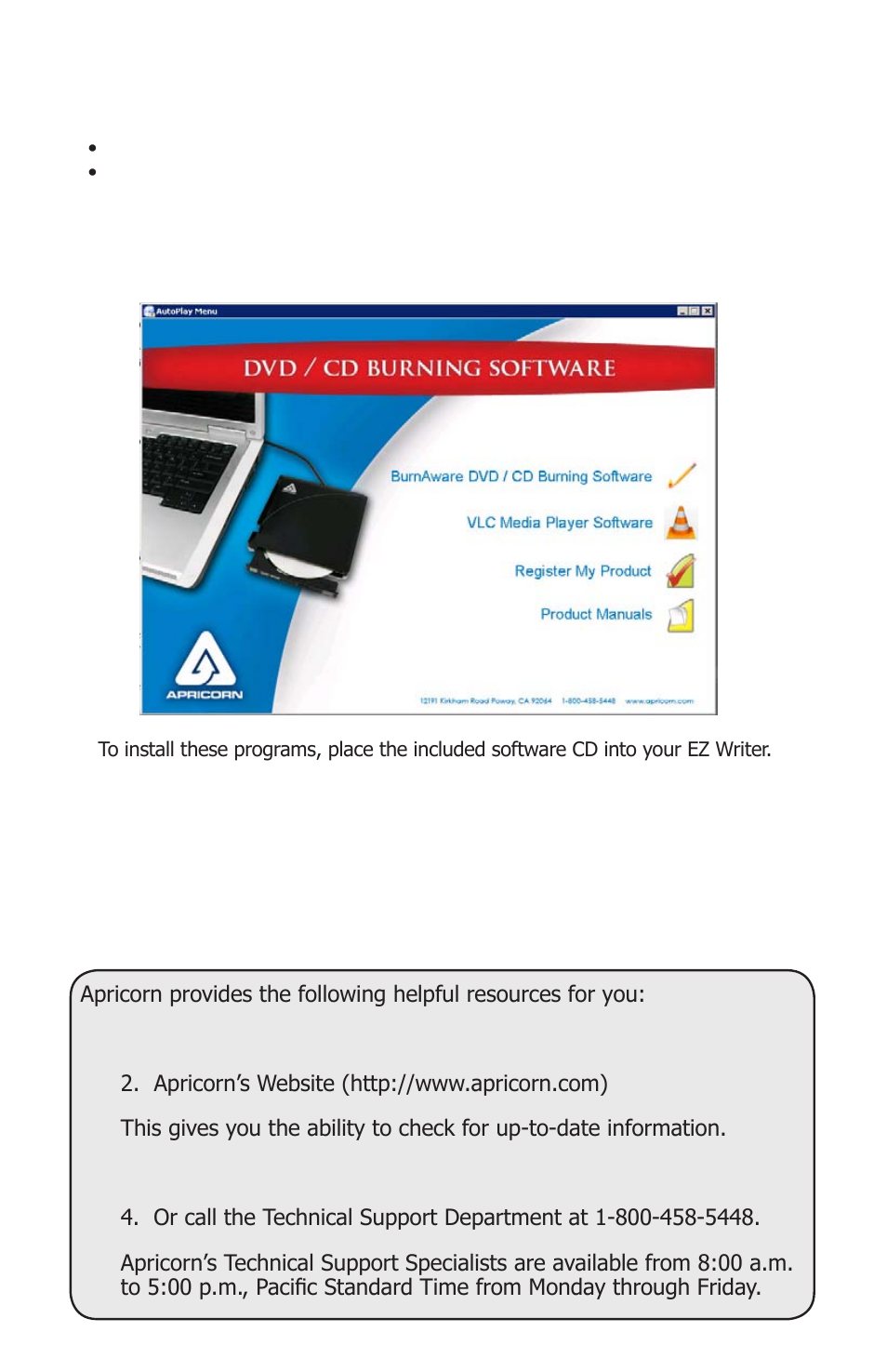 Installing the software cd, Contacting technical support | Apricorn EZ Writer II - Dual layer DVD Burner User Manual | Page 4 / 4