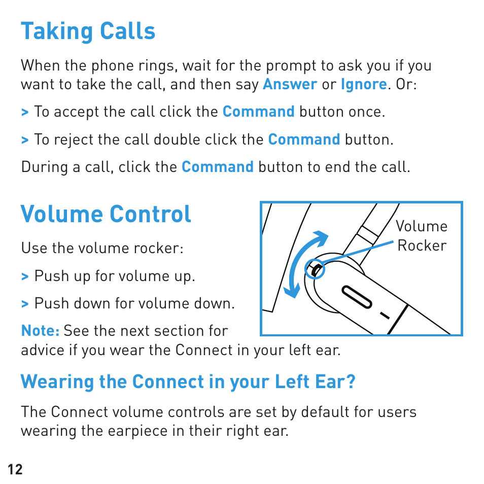 Taking calls, Volume control, Wearing the connect in your left ear | BlueAnt CONNECT Bluetooth Earpiece User Manual | Page 12 / 76