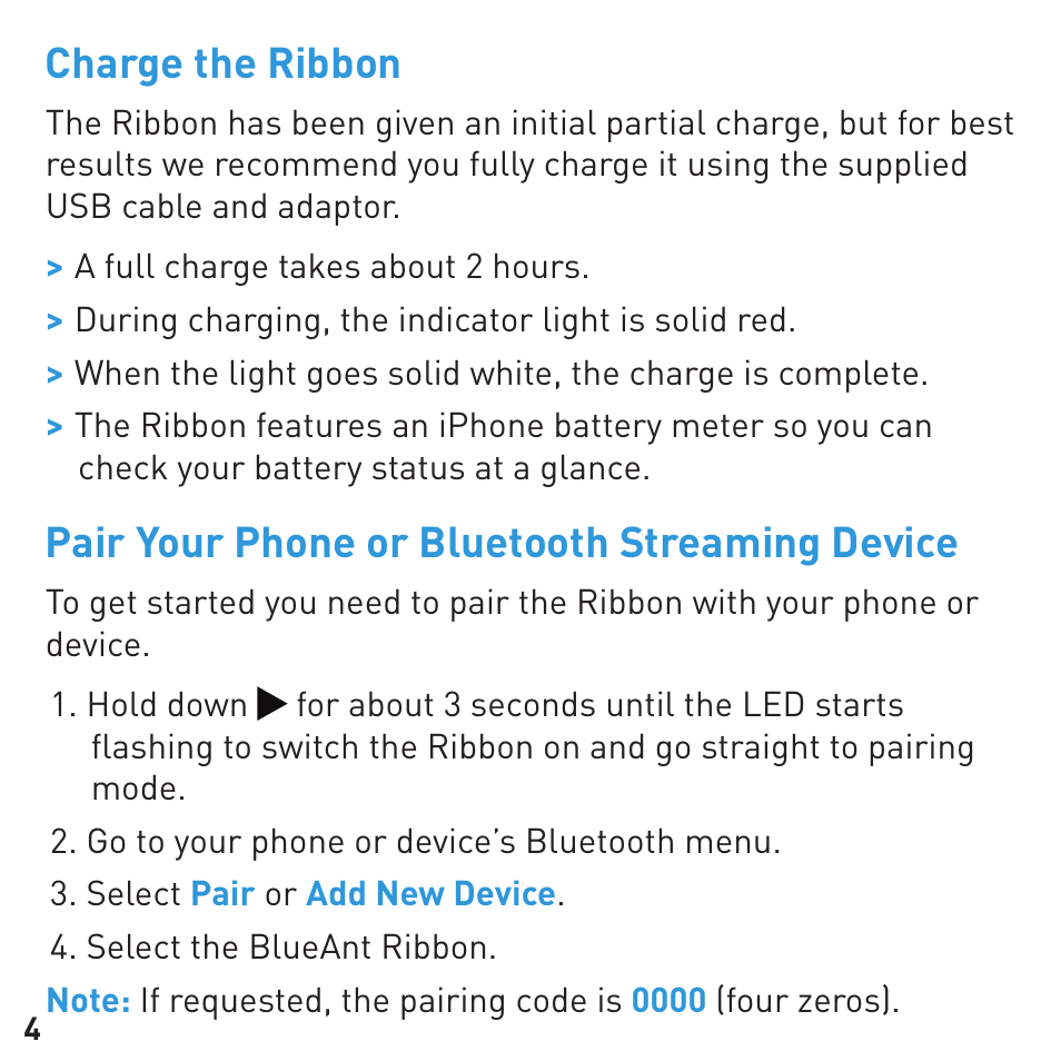 Charge the ribbon, Pair your phone or bluetooth streaming device | BlueAnt RIBBON Stereo Bluetooth Streamer User Manual | Page 4 / 48