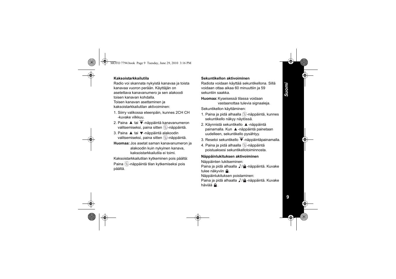 Kaksoistarkkailutila, Sekuntikellon aktivoiminen, Näppäinlukituksen aktivoiminen | Motorola walkie talkie User Manual | Page 245 / 256