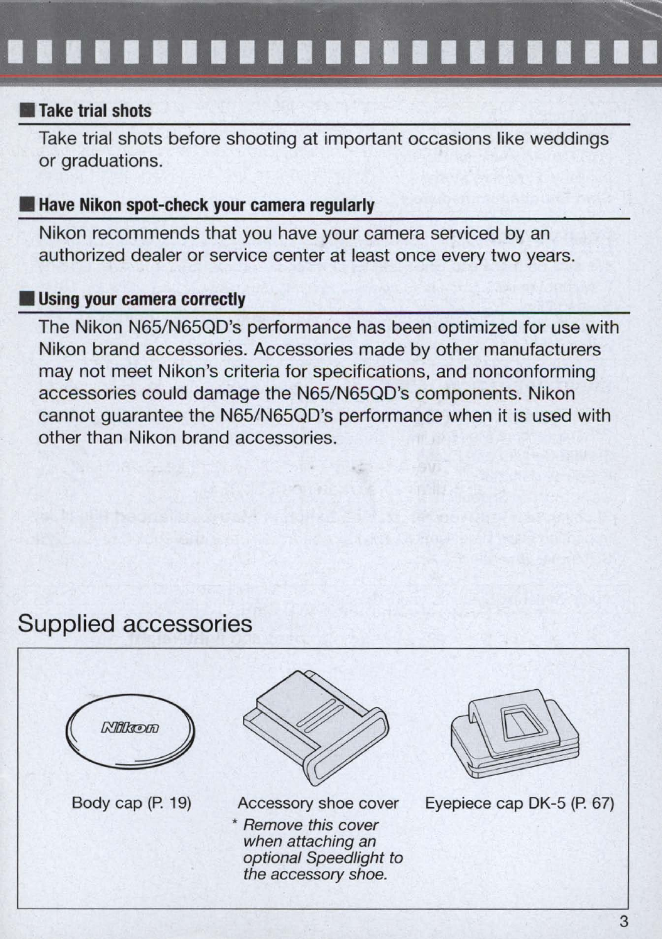 I take trial shots, I have nikon spot-check your camera regularly, I using your camera correctly | Supplied accessories | Nikon n65 User Manual | Page 3 / 116