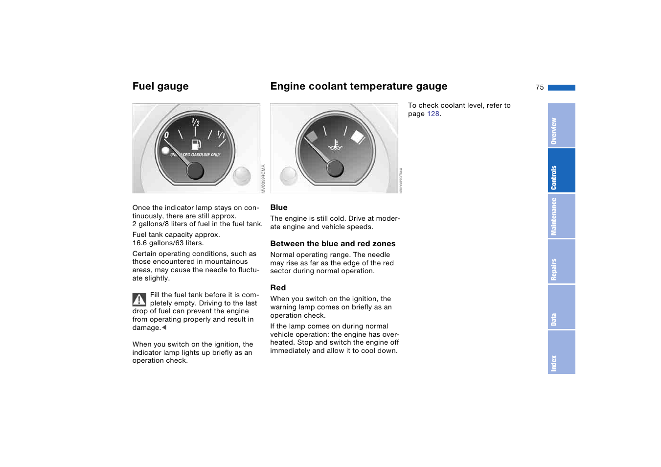 Fuel gauge, Engine coolant temperature gauge, Engine coolant temperature | Gauge | BMW 2006 bmw 325i User Manual | Page 75 / 174