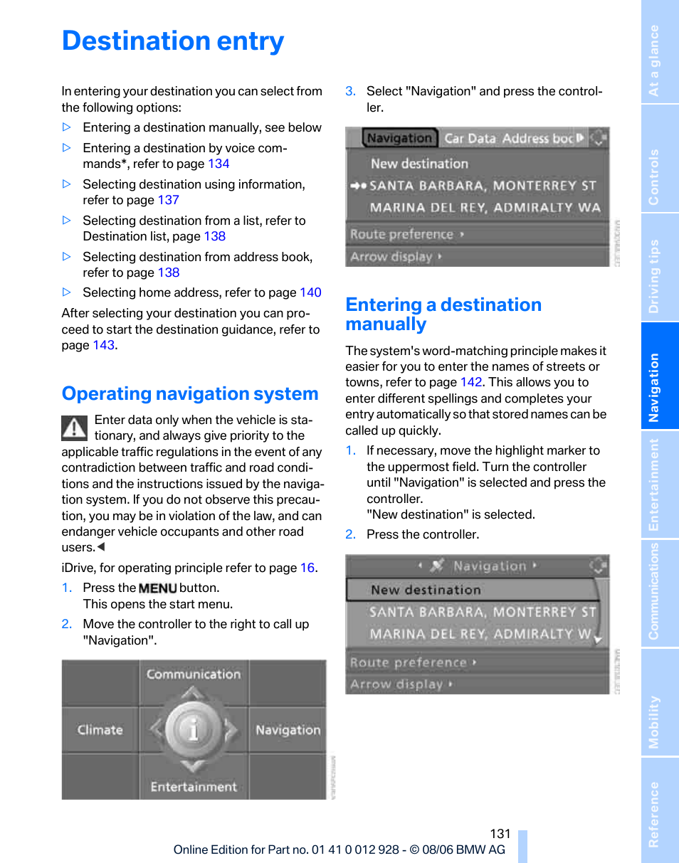 Destination entry, Operating navigation system, Entering a destination manually | BMW 2007 bmw 328i User Manual | Page 133 / 268