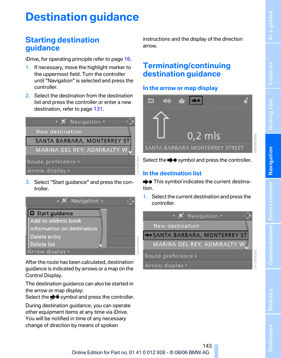 Destination guidance, Starting destination guidance, Terminating/continuing destination guidance | BMW 2007 bmw 328i User Manual | Page 145 / 268