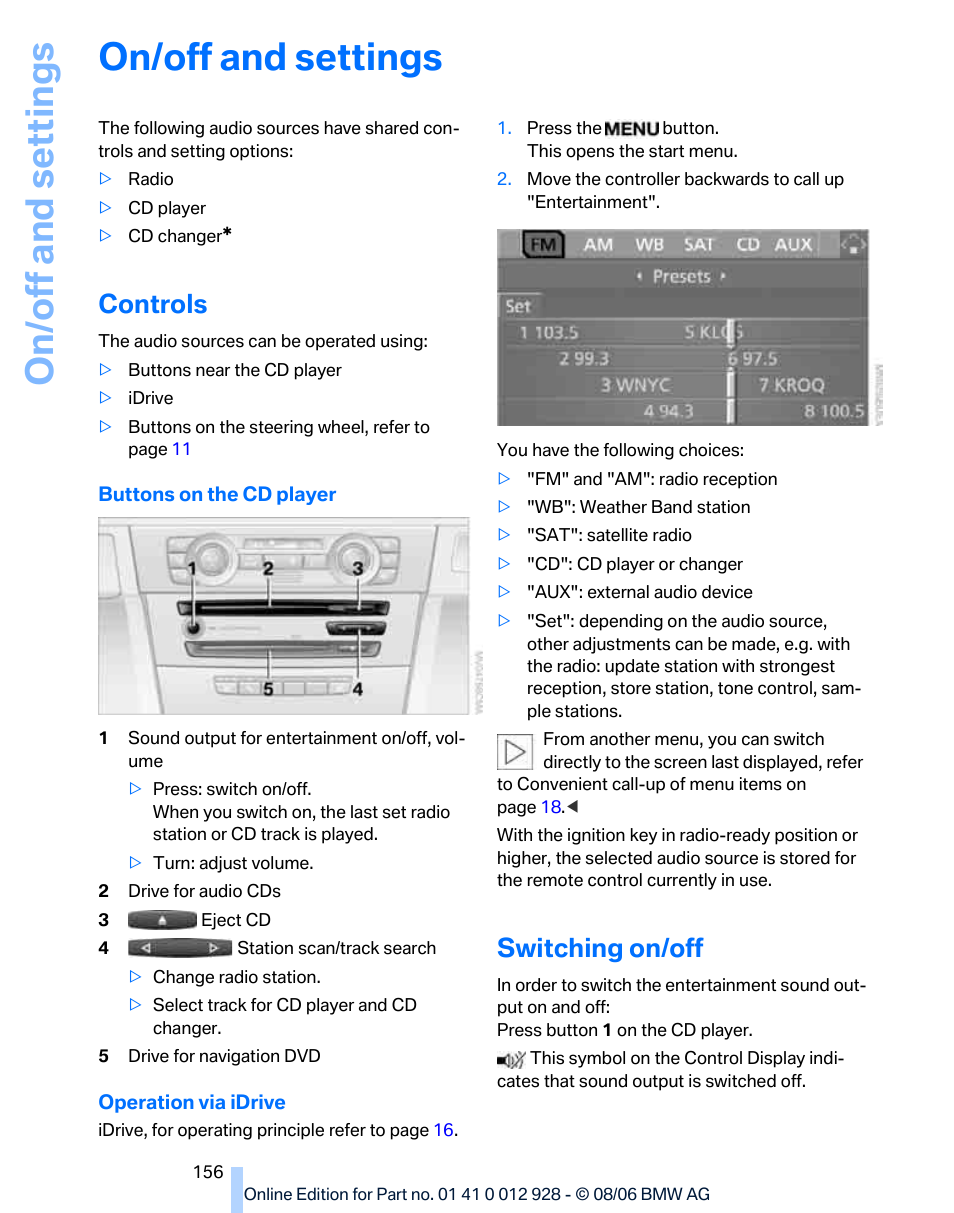 On/off and settings, Controls, Switching on/off | O cd, On/off and s e tt ings | BMW 2007 bmw 328i User Manual | Page 158 / 268