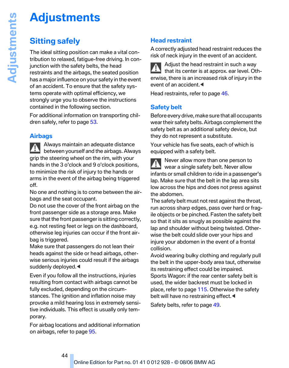 Adjustments, Sitting safely, Adju stmen ts | BMW 2007 bmw 328i User Manual | Page 46 / 268