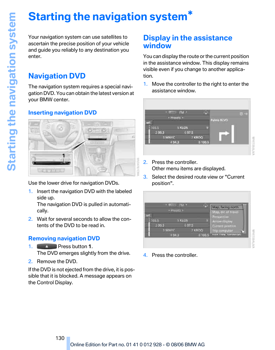 Starting the navigation system, Navigation dvd, Display in the assistance window | BMW 2007 bmw 328i User Manual | Page 132 / 268