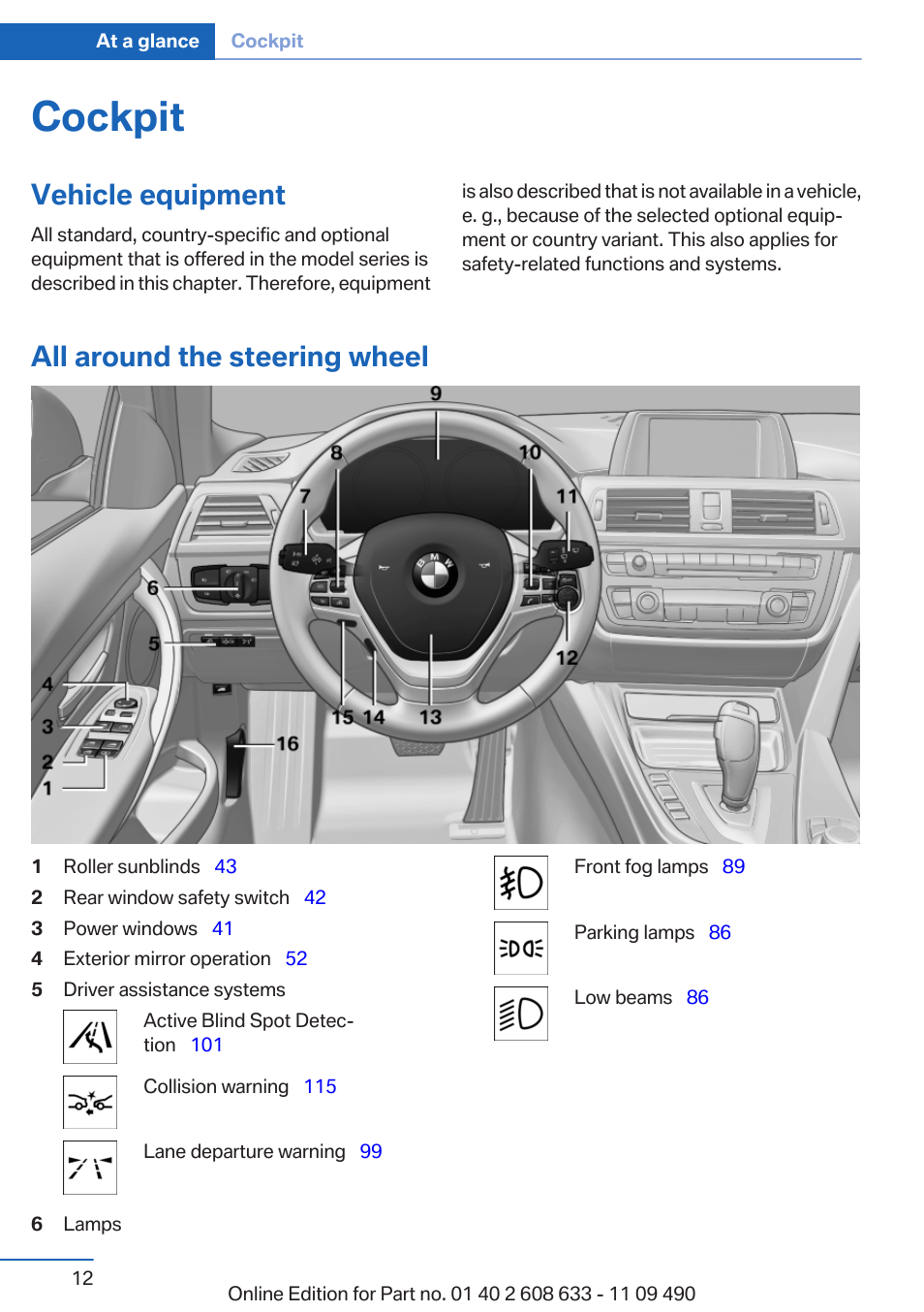 Cockpit, Vehicle equipment, All around the steering wheel | BMW 2007 bmw 328i User Manual | Page 12 / 325