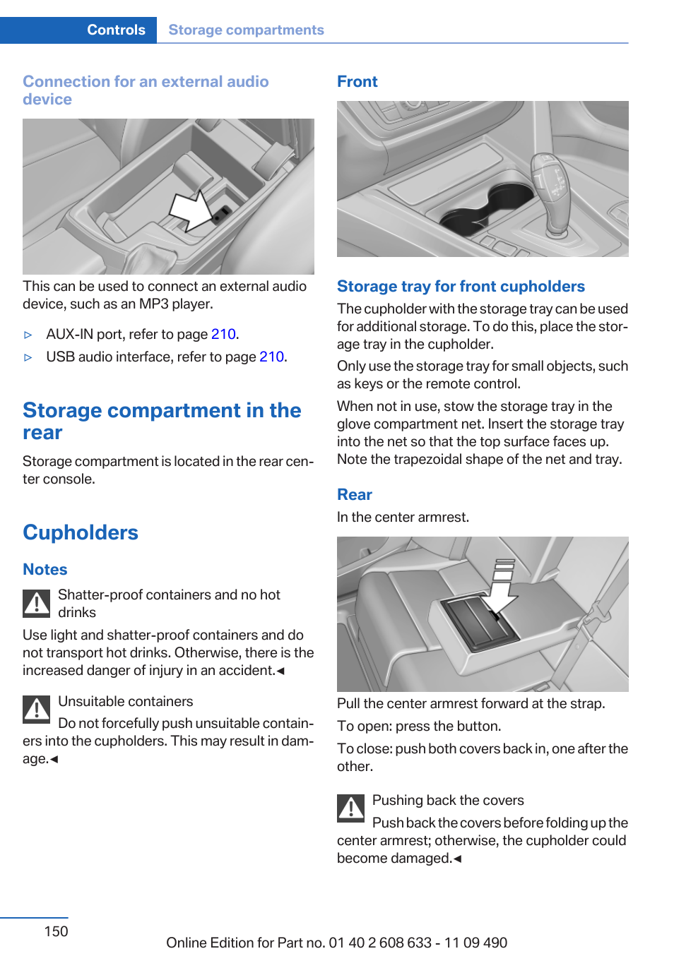 Storage compartment in the rear, Cupholders | BMW 2007 bmw 328i User Manual | Page 150 / 325