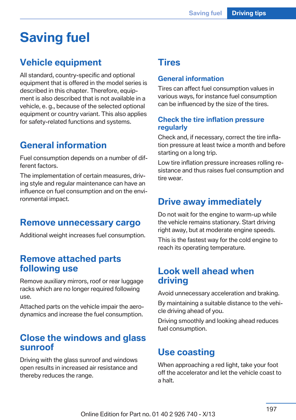 Saving fuel, Vehicle equipment, General information | Remove unnecessary cargo, Remove attached parts following use, Close the windows and glass sunroof, Tires, Drive away immediately, Look well ahead when driving, Use coasting | BMW X5 User Manual | Page 197 / 265