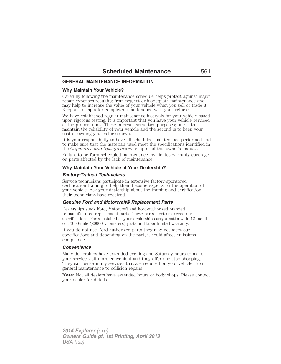 Scheduled maintenance, General maintenance information, Why maintain your vehicle | Why maintain your vehicle at your dealership, Factory-trained technicians, Genuine ford and motorcraft® replacement parts, Convenience, Scheduled maintenance 561 | FORD explorer User Manual | Page 562 / 586