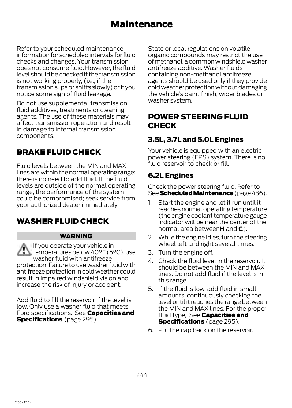 Brake fluid check, Washer fluid check, Power steering fluid check | See brake, Maintenance | FORD f150 User Manual | Page 246 / 469