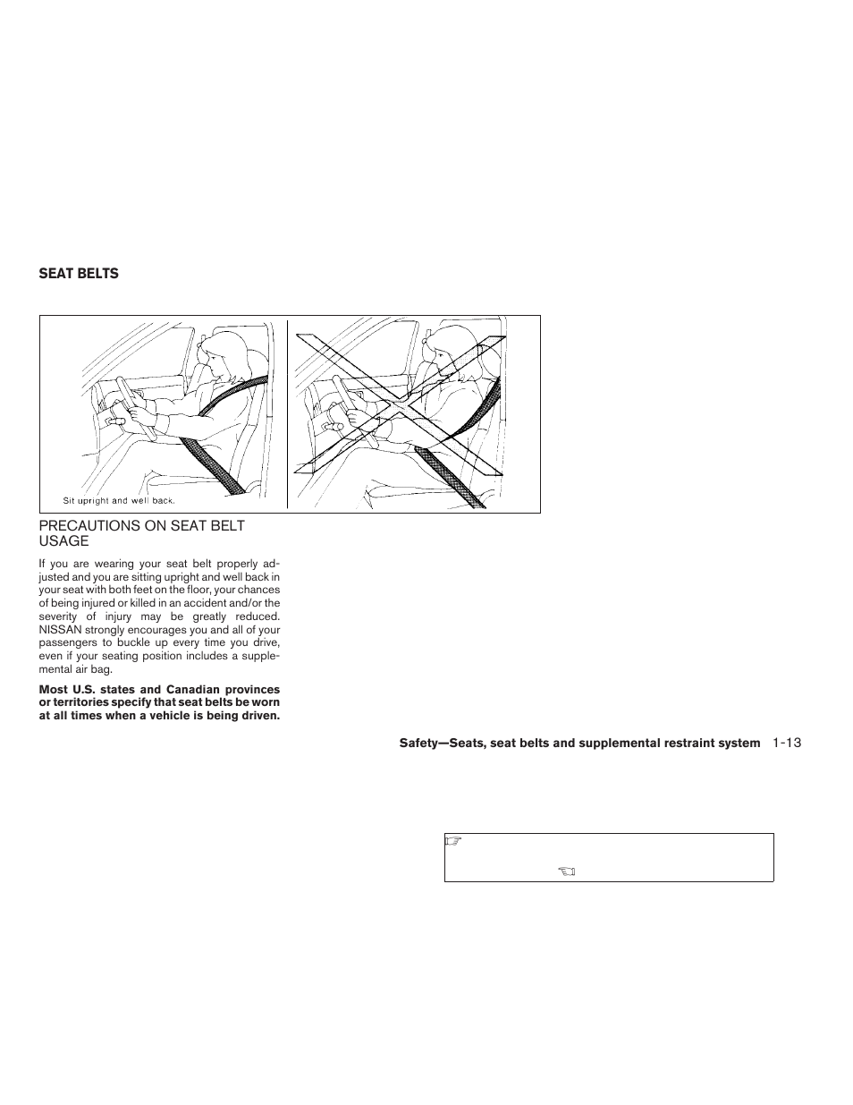 Seat belts -13, Precautions on seat belt usage -13 | NISSAN 2009 Nissan Altima User Manual | Page 31 / 370