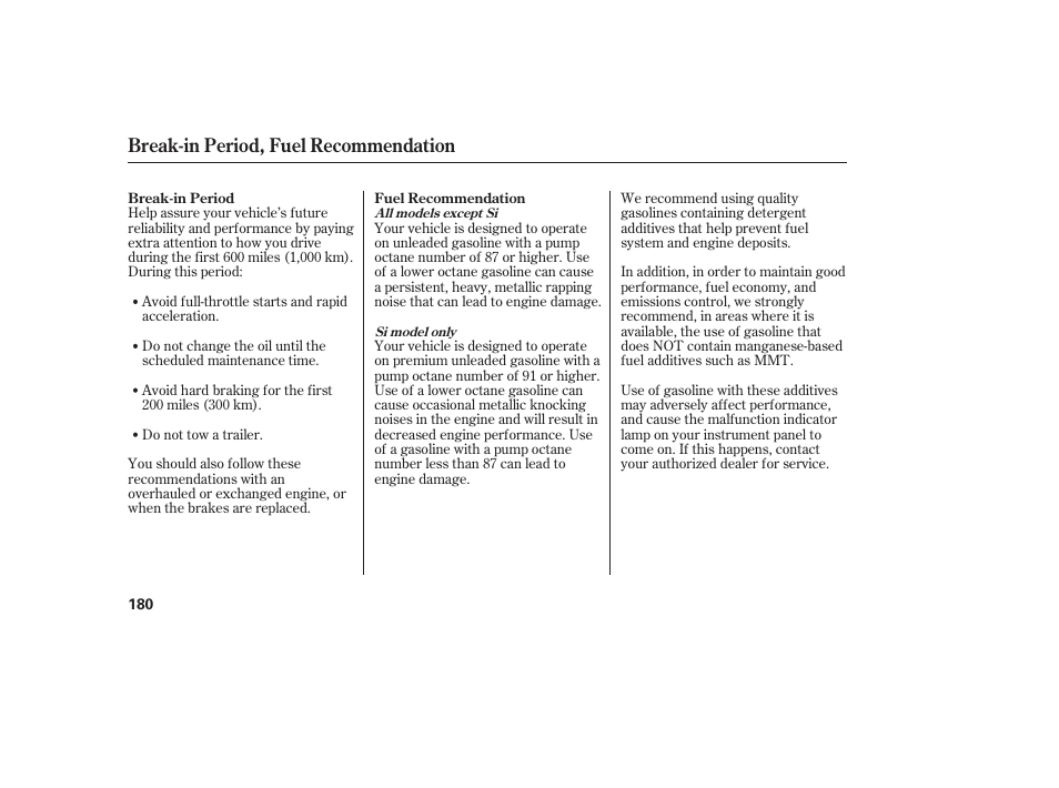 Break-in period, fuel recommendation | HONDA 2008 honda civic User Manual | Page 186 / 326