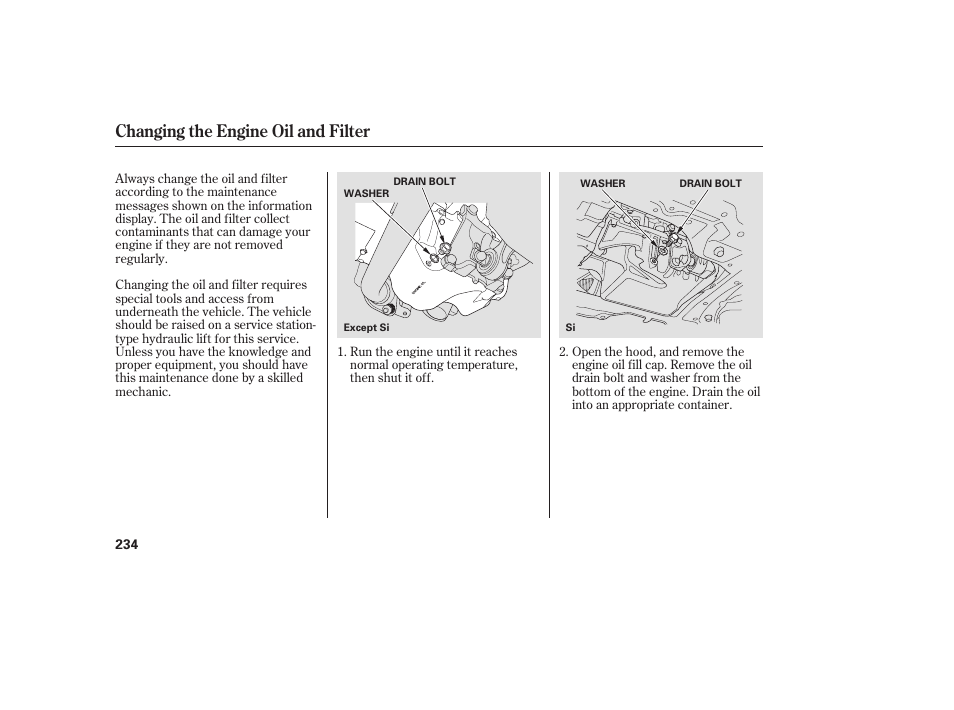 Changing the engine oil and filter | HONDA 2008 honda civic User Manual | Page 240 / 326