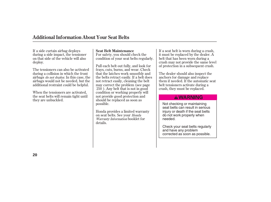 Additional information about your seat belts | HONDA 2008 honda civic User Manual | Page 26 / 326