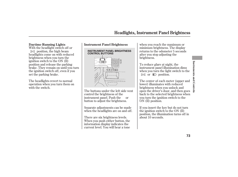 Headlights, instrument panel brightness | HONDA 2008 honda civic User Manual | Page 79 / 326