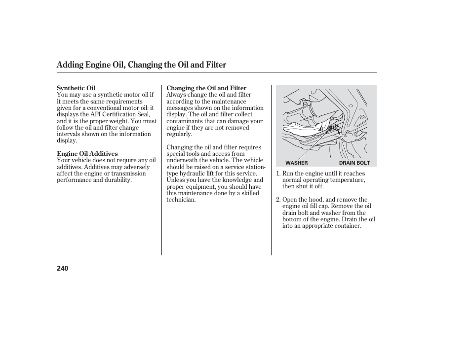 Adding engine oil, changing the oil and filter | HONDA 2006 honda pilot User Manual | Page 242 / 316