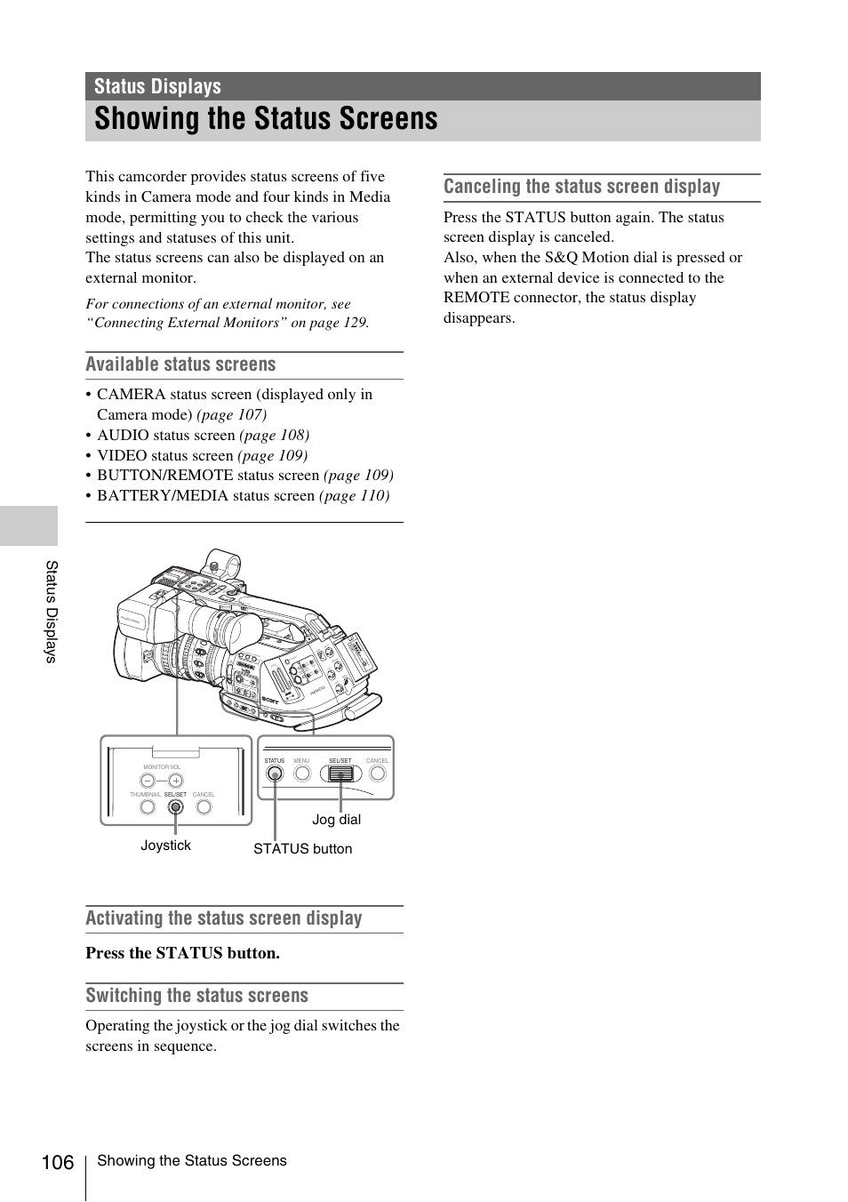 Status displays, Showing the status screens, Available status screens | Activating the status screen display, Switching the status screens, Canceling the status screen display, Press the status button, St at us di s p la y s | Sony PMW-EX3 User Manual | Page 106 / 162