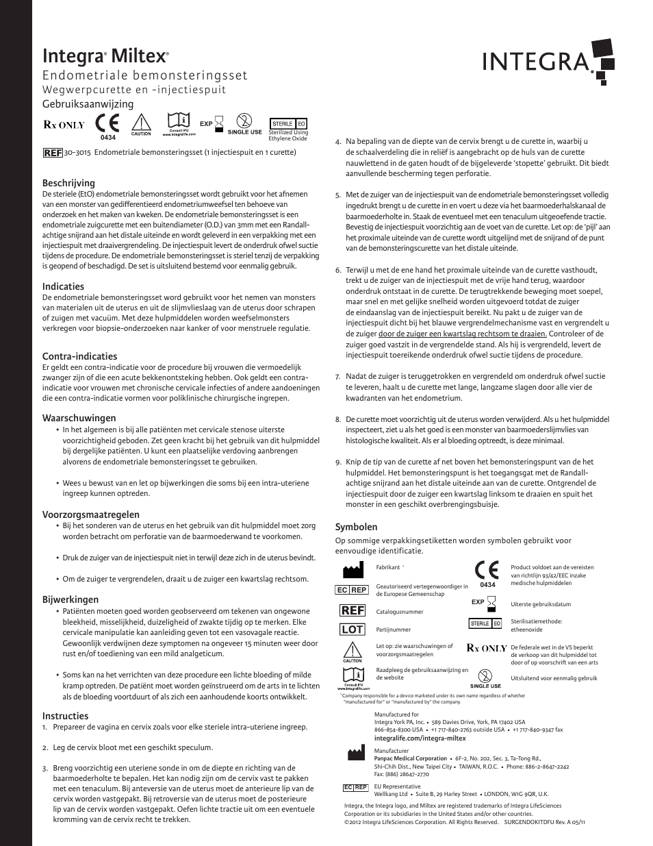 Integra, Miltex, Endometriale bemonsteringsset | Beschrijving, Indicaties, Contra-indicaties, Waarschuwingen, Voorzorgsmaatregelen, Bijwerkingen, Instructies | Integra LifeSciences Endometrial Sampling Set, Disposable Curette and Syringe User Manual | Page 6 / 6