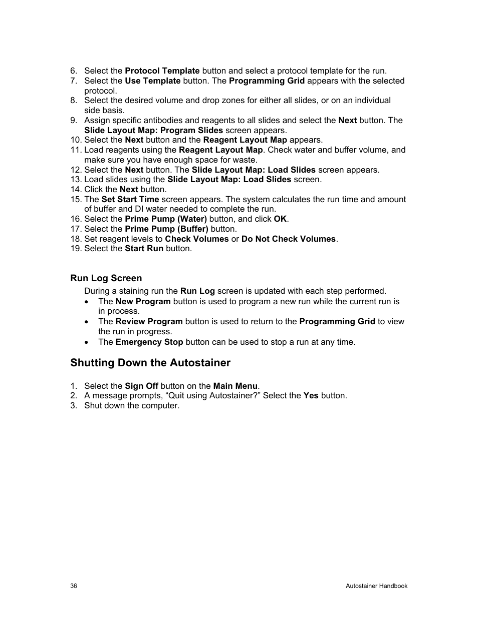 Shutting down the autostainer, Run log screen | Dako Autostainer User Manual | Page 44 / 53