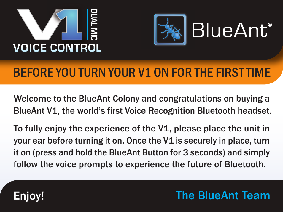 Before you turn your v1 on for the first time, Enjoy! the blueant team | BlueAnt V1 User Manual | Page 2 / 2