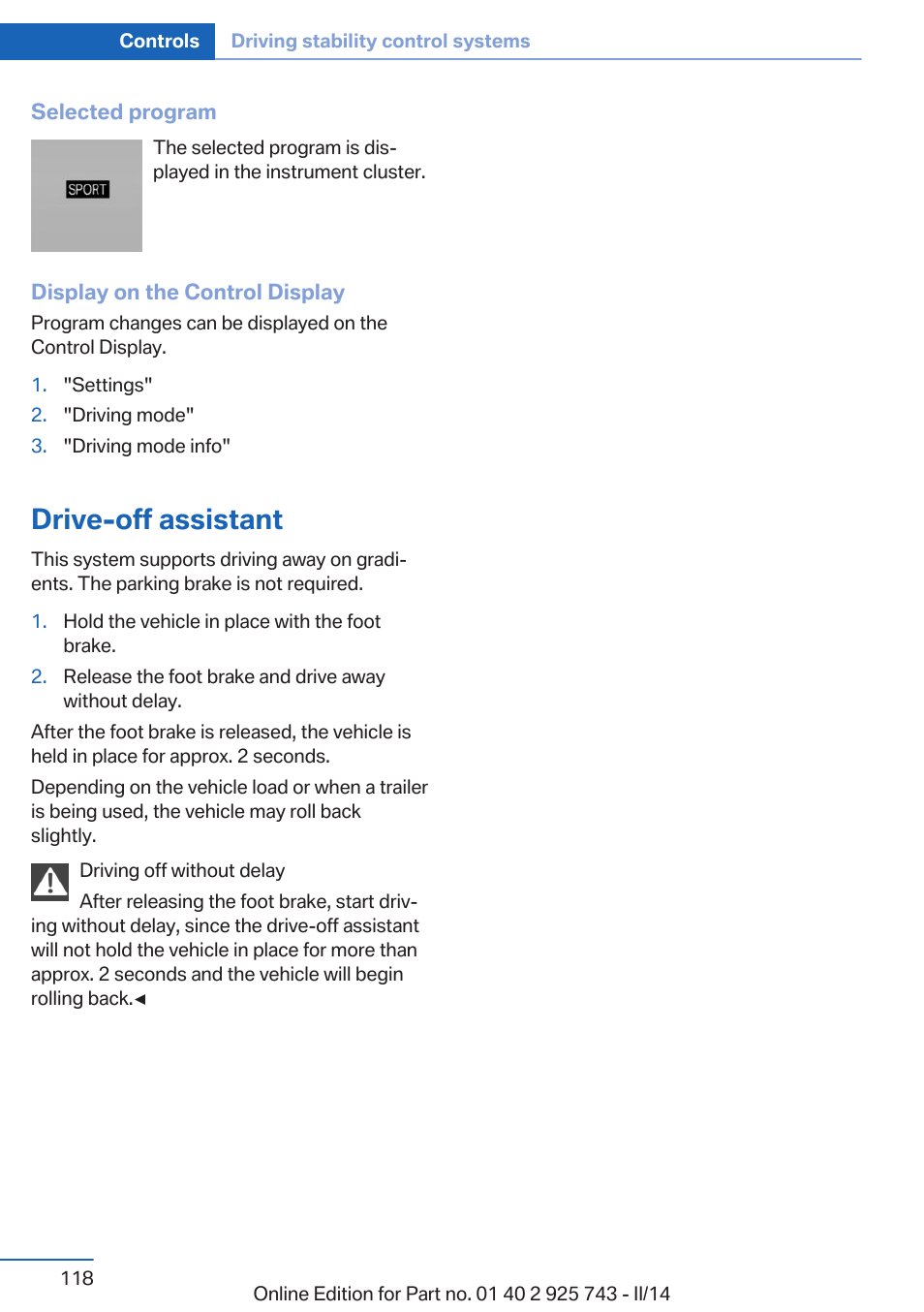 Drive-off assistant, The sport driving | BMW 335i xDrive Sedan 2014 User Manual | Page 118 / 242