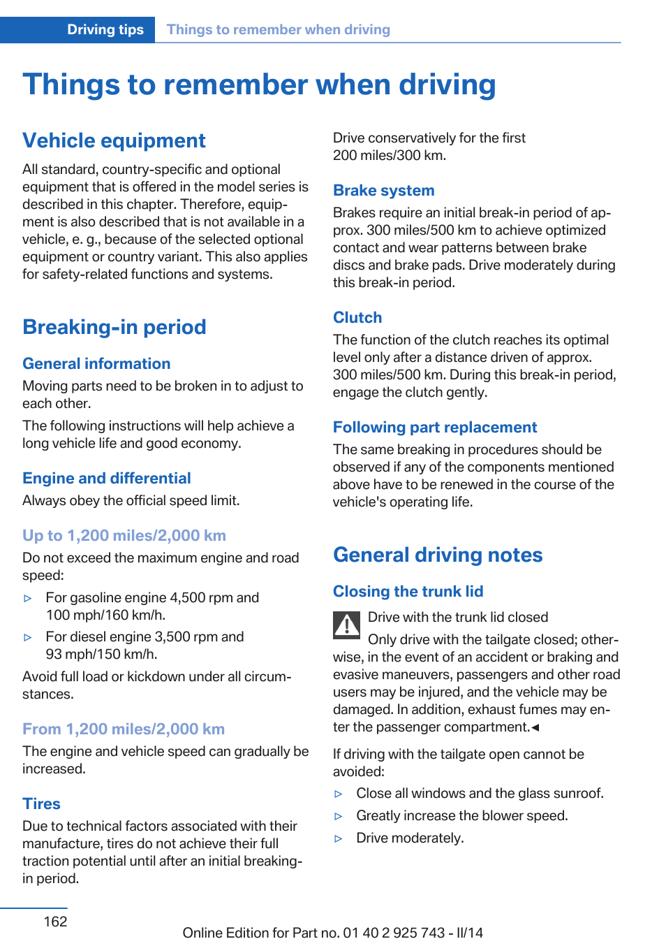 Things to remember when driving, Vehicle equipment, Breaking-in period | General driving notes | BMW 335i xDrive Sedan 2014 User Manual | Page 162 / 242