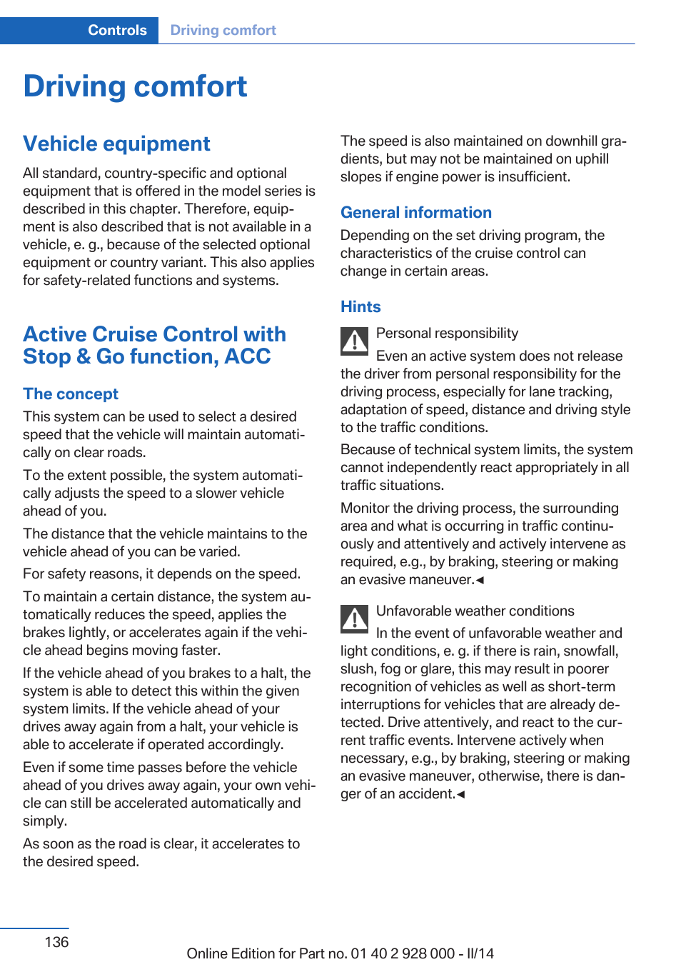 Driving comfort, Vehicle equipment, Active cruise control with stop & go function, acc | BMW 550i xDrive Sedan 2014 User Manual | Page 136 / 267