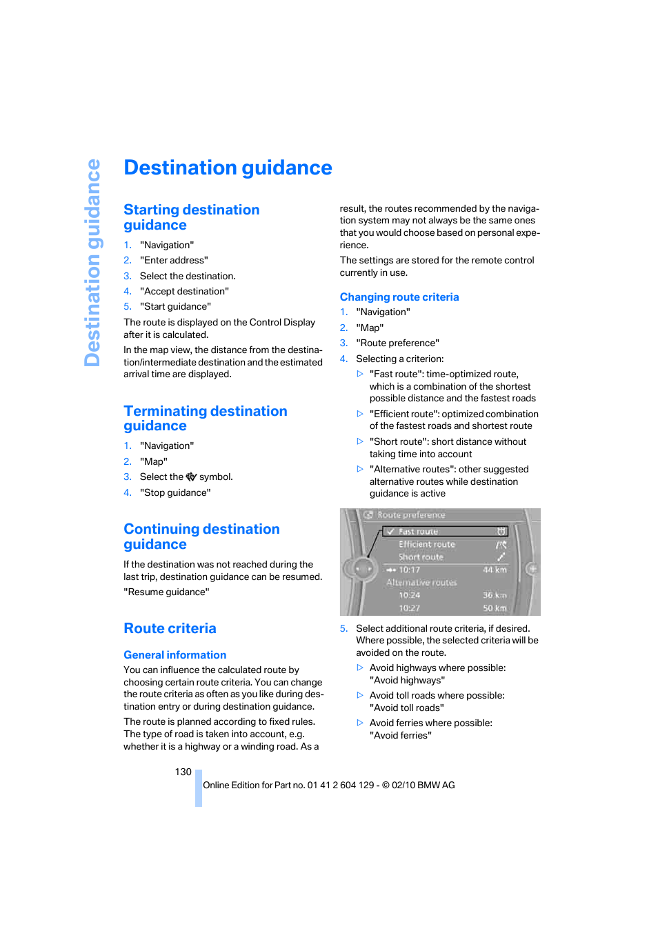 Destination guidance, Starting destination guidance, Terminating destination guidance | Continuing destination guidance, Route criteria | BMW 128i Convertible 2011 User Manual | Page 132 / 256