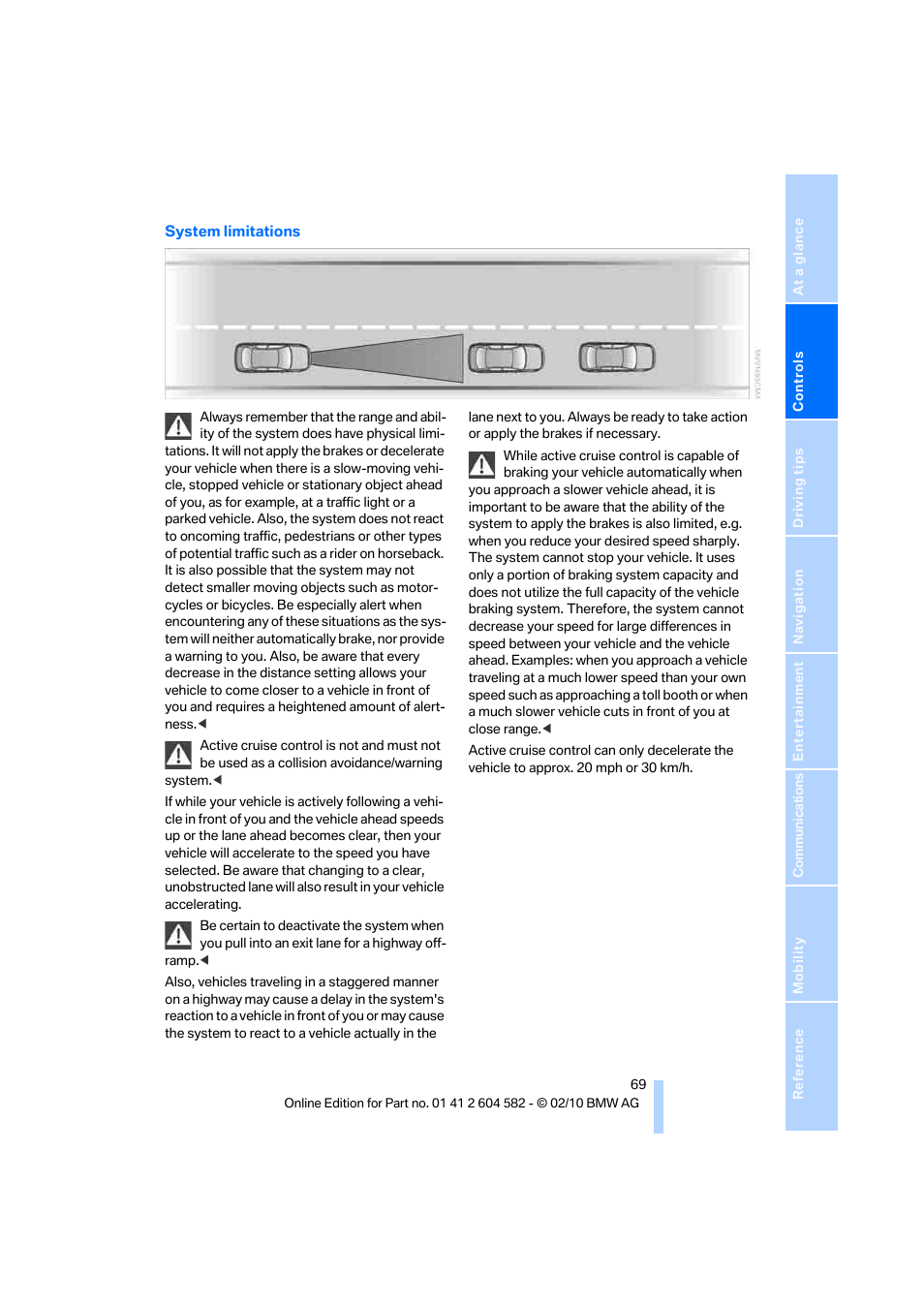 Attention to the system limitations sect | BMW 328i xDrive Sports Wagon 2011 User Manual | Page 71 / 286