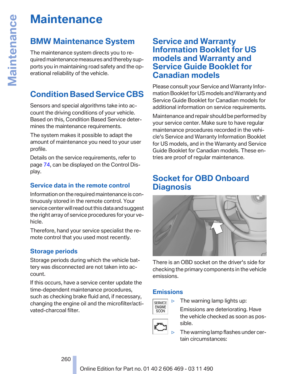 Maintenance, Bmw maintenance system, Condition based service cbs | Socket for obd onboard diagnosis | BMW 550i xDrive Sedan 2011 User Manual | Page 260 / 304