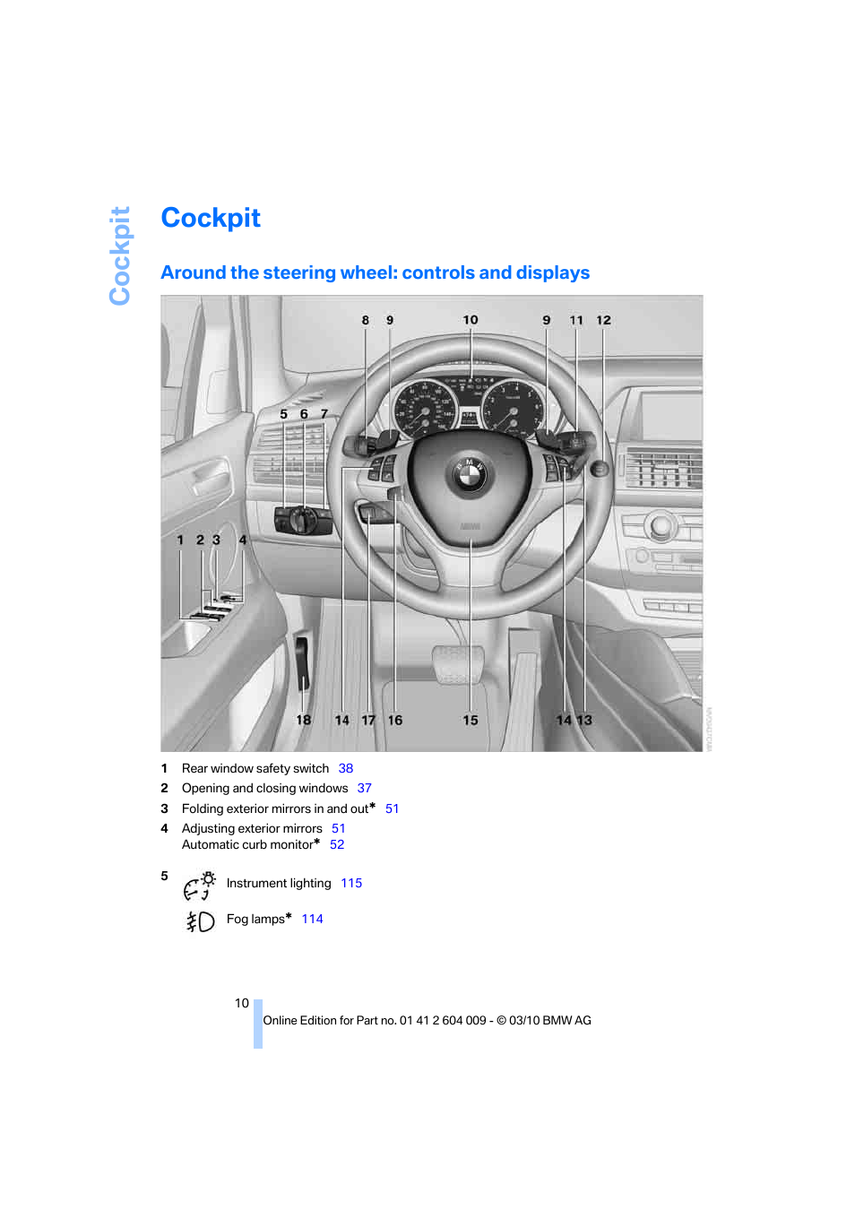 Cockpit, Around the steering wheel: controls and displays, At a glan | BMW X6 xDrive50i 2011 User Manual | Page 12 / 312