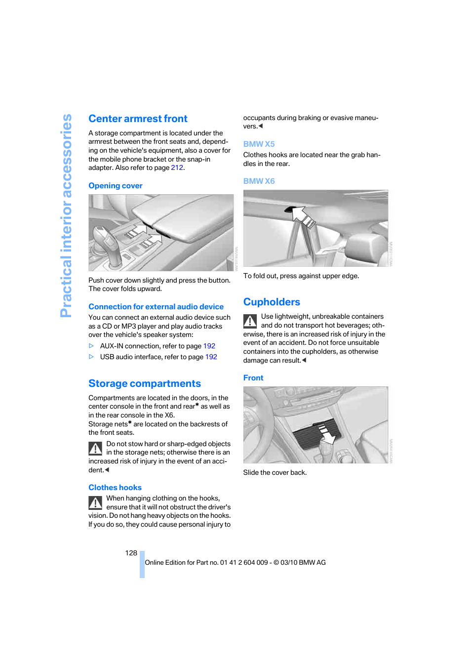 Center armrest front, Storage compartments, Cupholders | Practical interior accessories | BMW X6 xDrive50i 2011 User Manual | Page 130 / 312