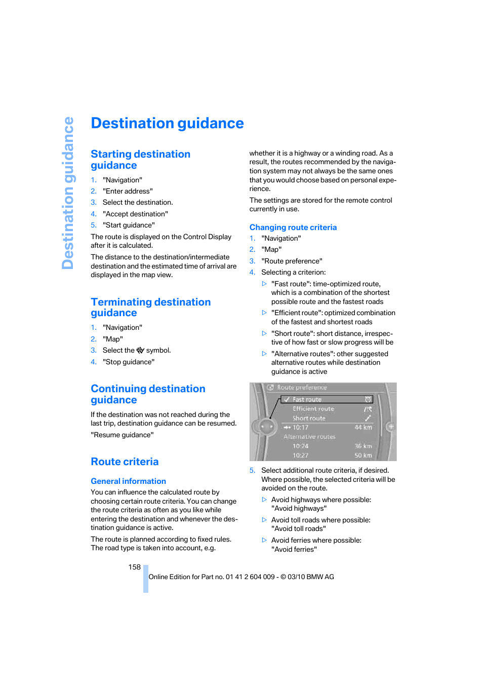 Destination guidance, Starting destination guidance, Terminating destination guidance | Continuing destination guidance, Route criteria | BMW X6 xDrive50i 2011 User Manual | Page 160 / 312